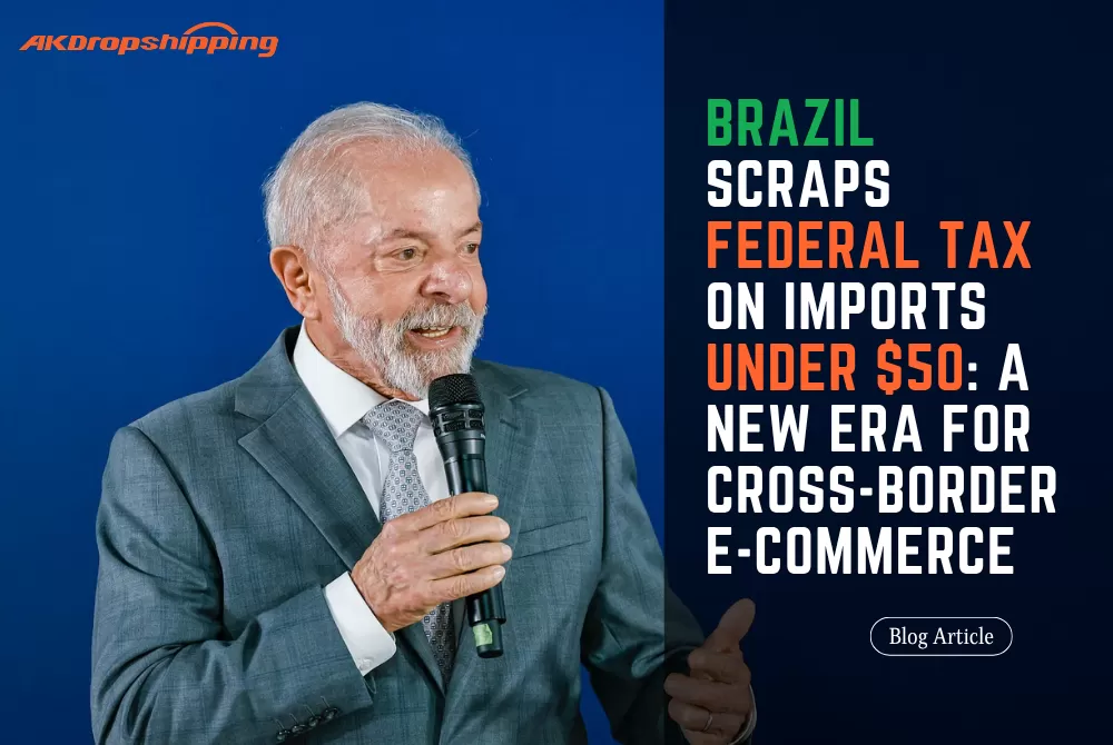 Brazil Scraps Federal Tax on Imports Under $50: A New Era for Cross-Border E-Commerce